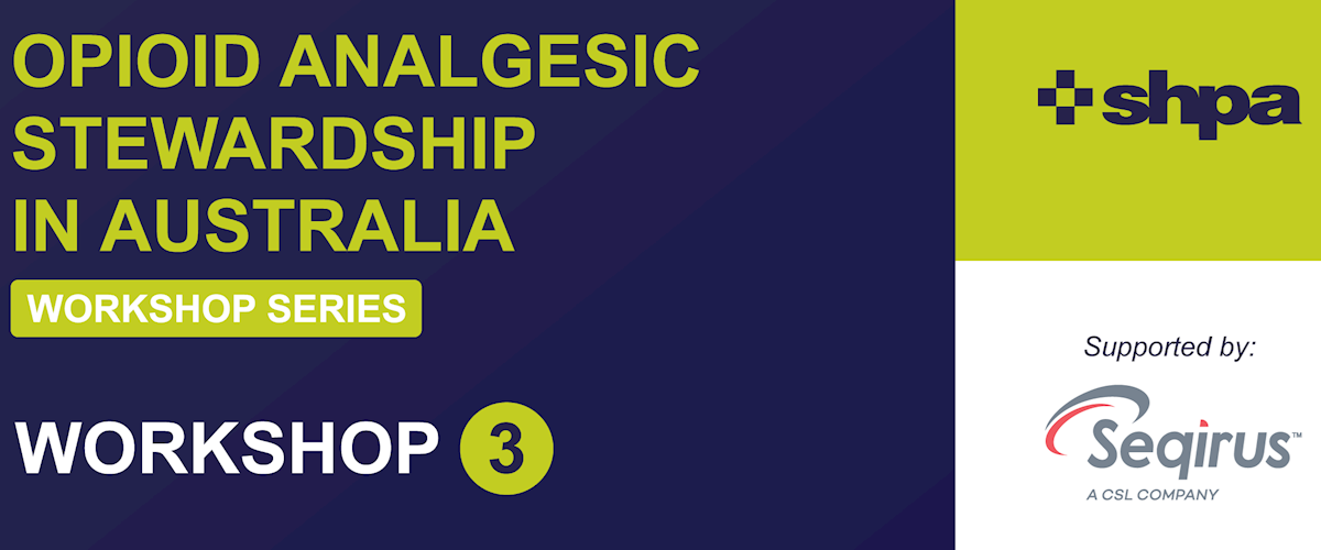 Workshop series: Opioid Analgesic Stewardship in Australia  | Workshop 3: Translating the Standard into action: assertive communication and leading change in the workplace 